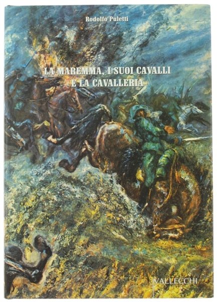 LA MAREMMA, I SUOI CAVALLI E LA CAVALLERIA.