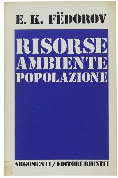 RISORSE AMBIENTE POPOLAZIONE. L'interazione tra società e natura.