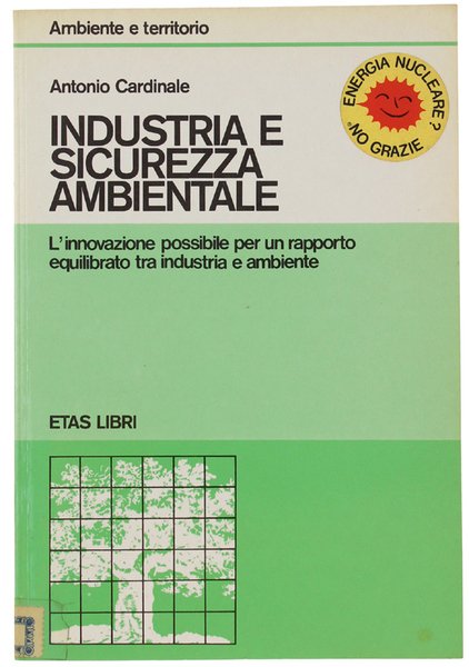 INDUSTRIA E SICUREZZA AMBIENTALE. L'innovazione possibile per un rapporto equilibrato …