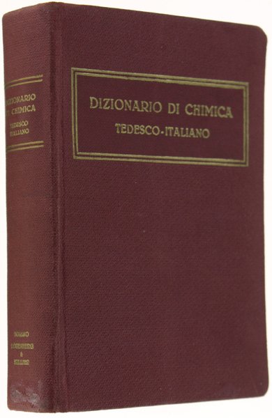 DIZIONARIO TEDESCO-ITALIANO PER LE SCIENZE CHIMICHE ED AFFINI.