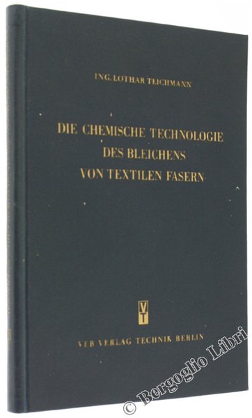 DIE CHEMISCHE TECHNOLOGIE DES BLEICHENS VON TEXTILEN FASERN.