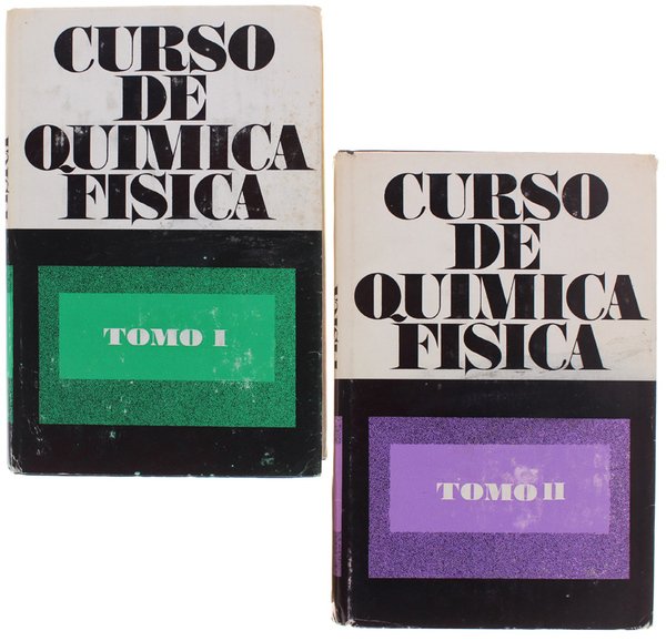 CURSO DE QUIMICA FISICA. Tomo I - Tomo II.