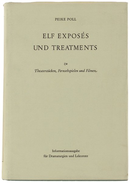 ELF EXPOSÉS UND TREATMENTS zu Theaterstücken, Fernsehspielen und Filmen.