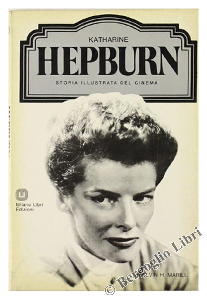 KATHARINE HEPBURN - Storia Illustrata del Cinema.