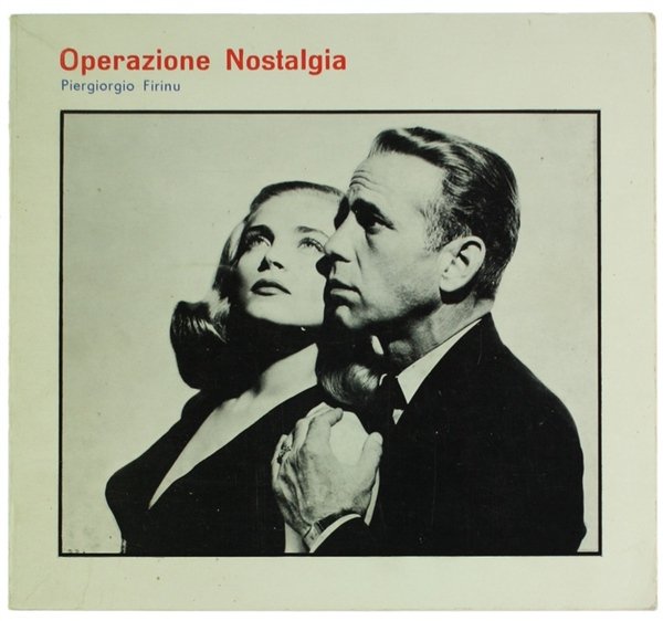 OPERAZIONE NOSTALGIA. Frammenti del Cinema di ieri.