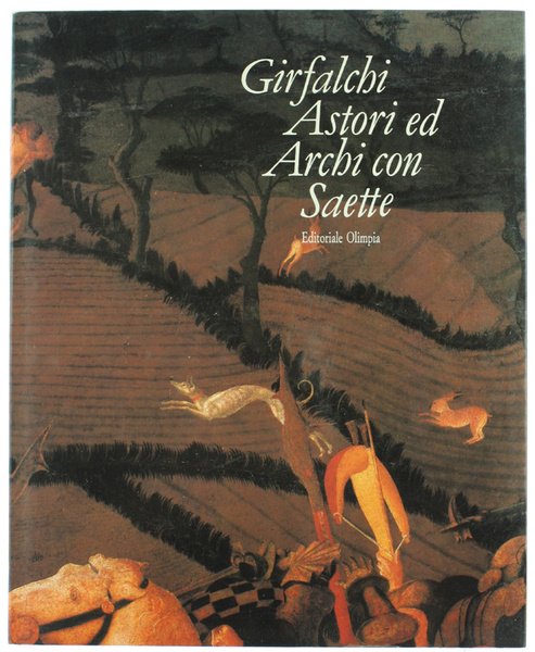 GIRFALCHI ASTORI ED ARCHI CON SAETTE. La caccia nella letteratura …