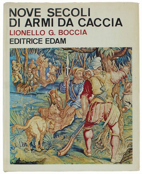 NOVE SECOLI DI ARMI DA CACCIA.