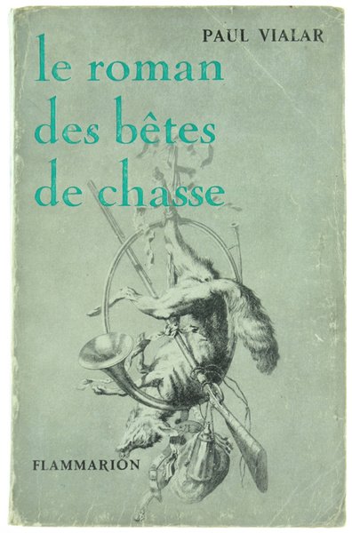 LE ROMAN DES BETES DE CHASSE.