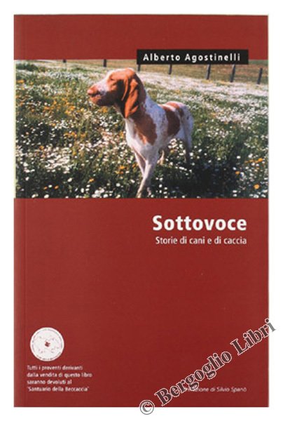 SOTTOVOCE. Storie di cani e di caccia.