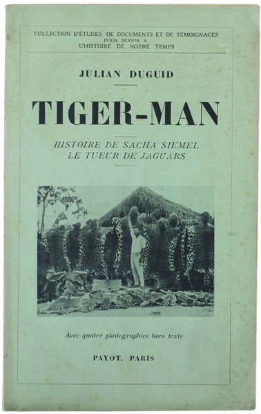 TIGER-MAN. Histoire de Sacha Siemel le tueur de jaguars.