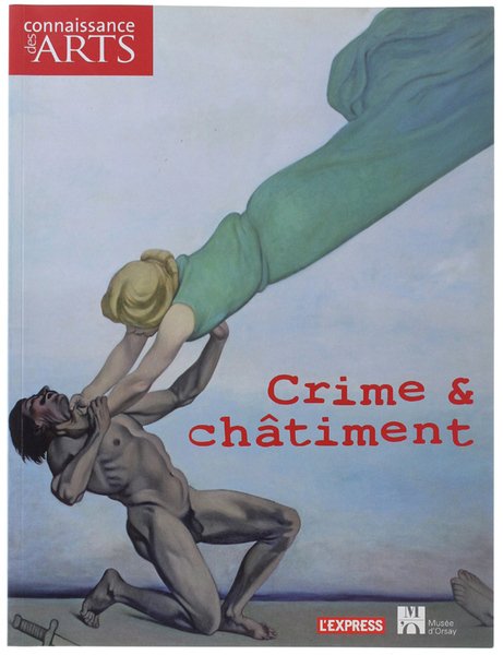 CRIME ET CHÂTIMENT - Connaissance des Arts, Hors-série N° 445 | Immagine principale