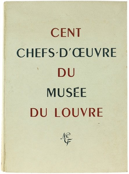 CENT CHEFS-D'OEUVRE DU MUSÉE DU LOUVRE.