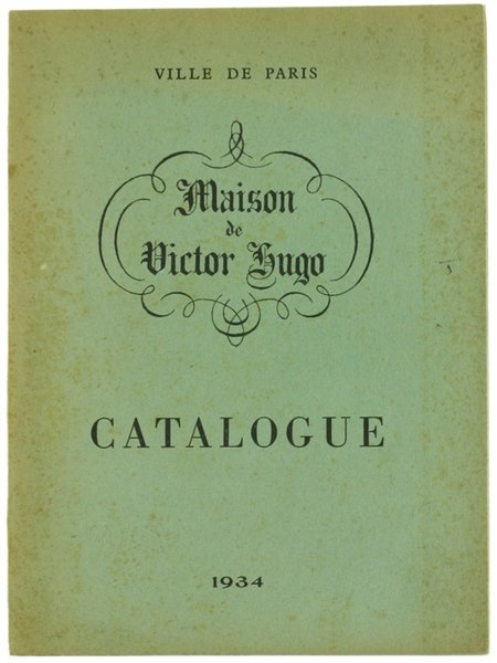 MAISON DE VICTOR HUGO. CATALOGUE.