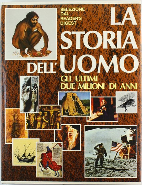 LA STORIA DELL'UOMO - Gli ultimi due milioni di anni.