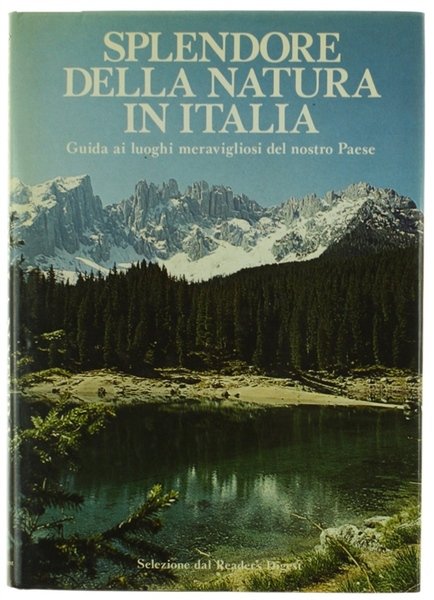 SPLENDORE DELLA NATURA IN ITALIA. Guida ai luoghi meravigliosi del …