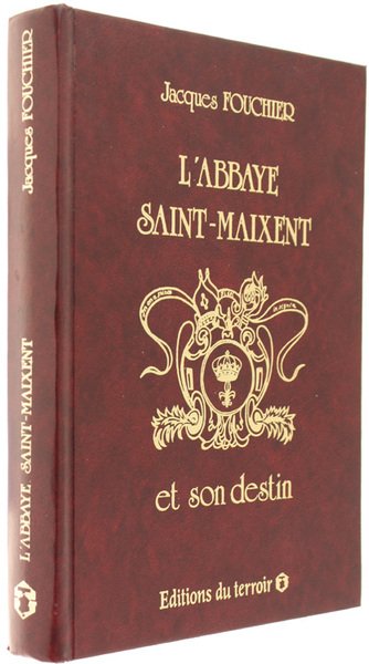 L'ABBAYE SAINT-MAIXENT ET SON DESTIN.