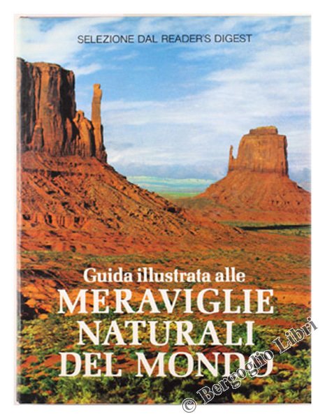 GUIDA ILLUSTRATA ALLE MERAVIGLIE NATURALI DEL MONDO.