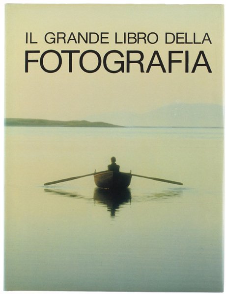 IL GRANDE LIBRO DELLA FOTOGRAFIA.