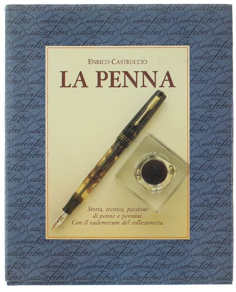 LA PENNA. Storia, tecnica e passione di penne e pennini.