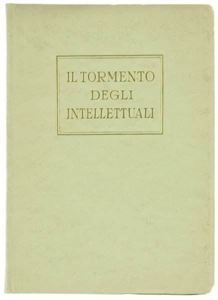 IL TORMENTO DEGLI INTELLETTUALI.