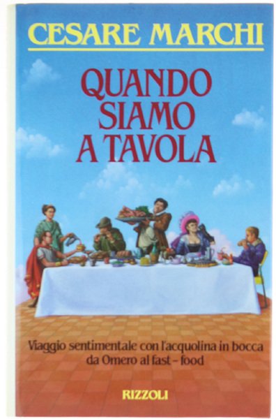 QUANDO SIAMO A TAVOLA. Viaggio sentimentale con l'acquolina in bocca, …