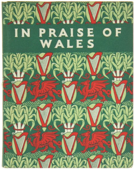 IN PRAISE OF WALES - An Anthology for Friends.