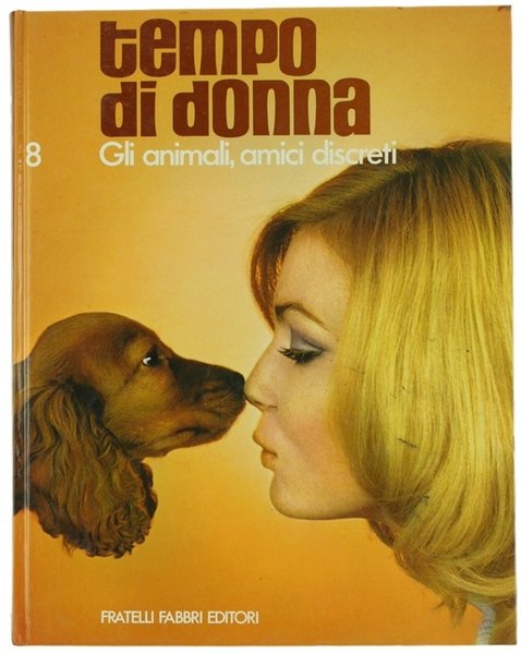 GLI ANIMALI AMICI DISCRETI - Tempo di donna n. 8.