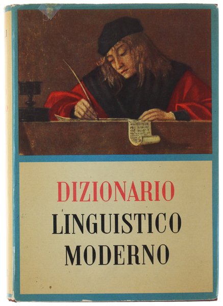 DIZIONARIO LINGUISTICO MODERNO. Guida pratica per scrivere e parlar bene.