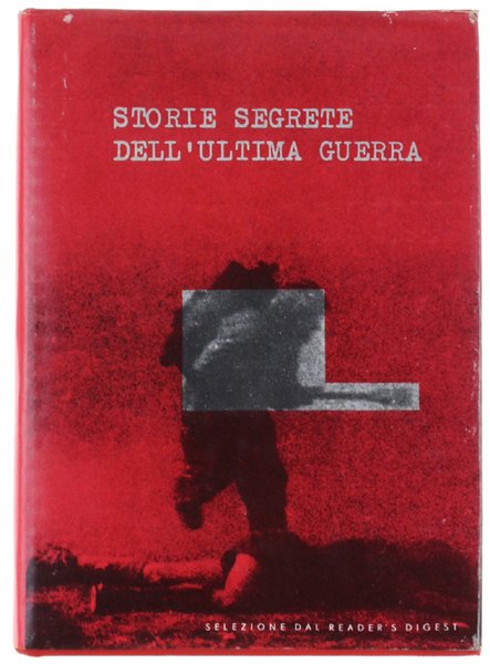 STORIE SEGRETE DELL'ULTIMA GUERRA.