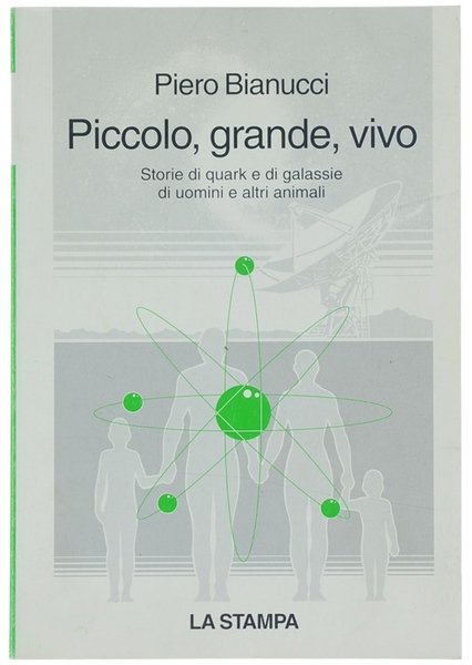 PICCOLO, GRANDE, VIVO. Storie di quark e di galassie, di …
