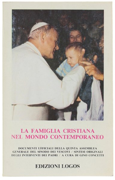 LA FAMIGLIA CRISTIANA NEL MONDO CONTEMPORANEO. Documenti ufficiali della quinta …