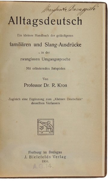ALLTAGSDEUTSCH. Ein kleines Handbuch der geläufigeren familiären und Slang-Ausdrücke in …