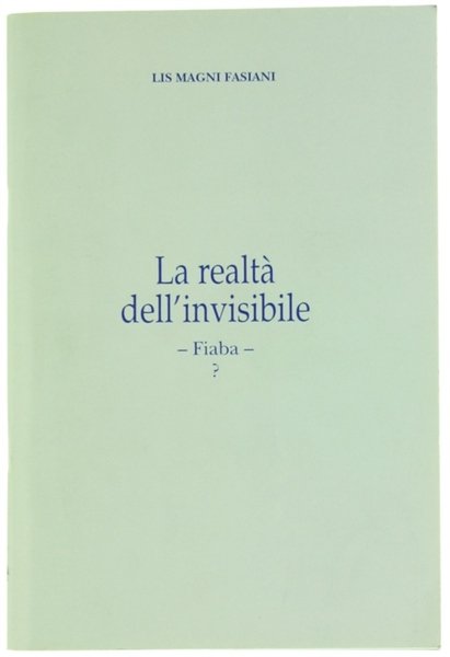 LA REALTA' DELL'INVISIBILE. Fiaba.
