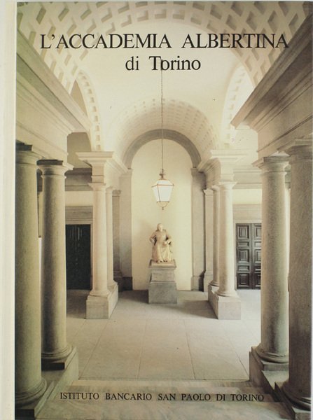 L'ACCADEMIA ALBERTINA DI TORINO. [ottimo: completo di astuccio]
