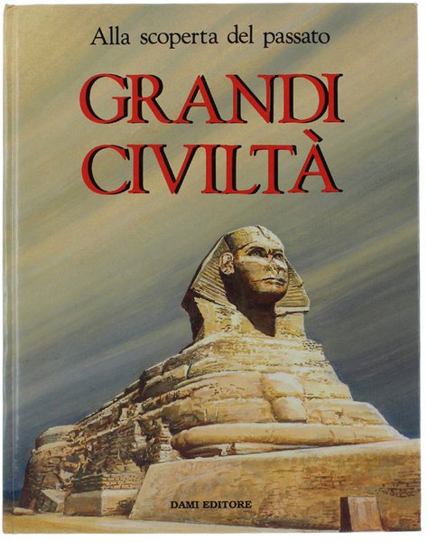 GRANDI CIVILTA'. Alla scoperta del passato.