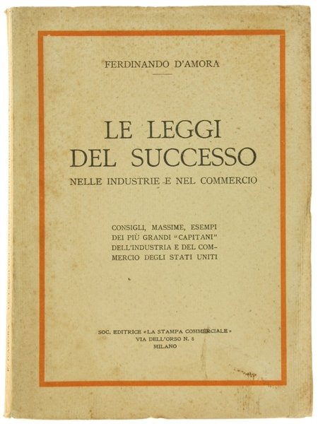 LE LEGGI DEL SUCCESSO NELLE INDUSTRIE E NEGLI AFFARI. Consigli, …
