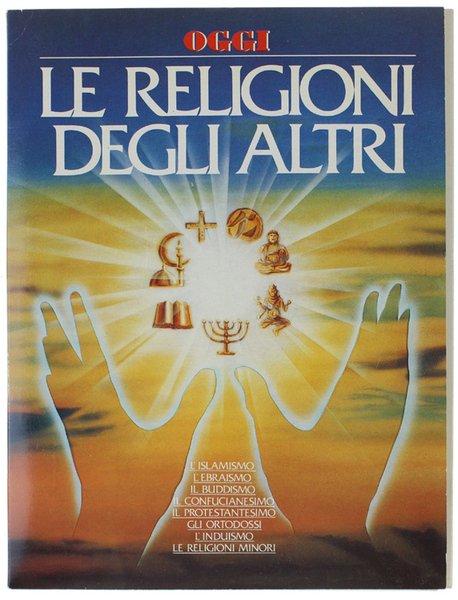 LE RELIGIONI DEGLI ALTRI : L'Islamismo,L' Ebraismo, Il Buddismo, Il …