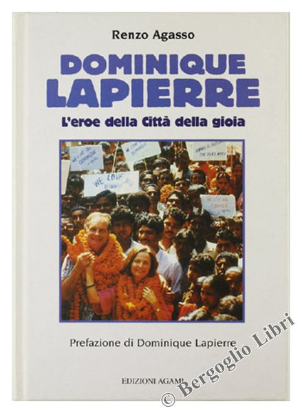 DOMINIQUE LAPIERRE. L'eroe della Città della gioia.