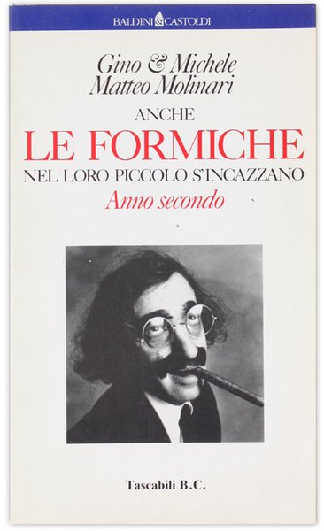 ANCHE LE FORMICHE NEL LORO PICCOLO S'INCAZZANO. Anno secondo.