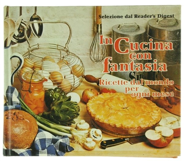 IN CUCINA CON FANTASIA. Ricette dal mondo per ogni mese.