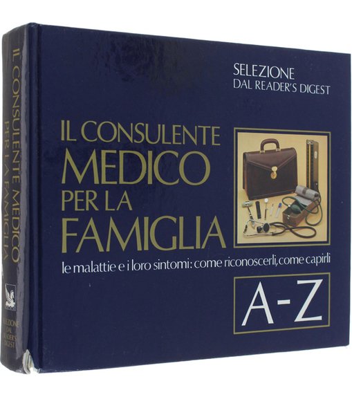 IL CONSULENTE MEDICO PER LA FAMIGLIA. Le malattie e i …