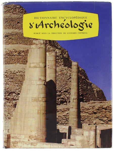 DICTIONNAIRE ENCYCLOPEDIQUE D'ARCHEOLOGIE.