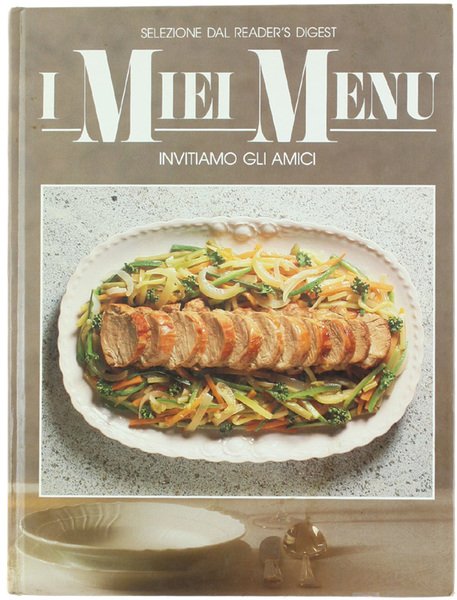 I MIEI MENU: INVITIAMO GLI AMICI.