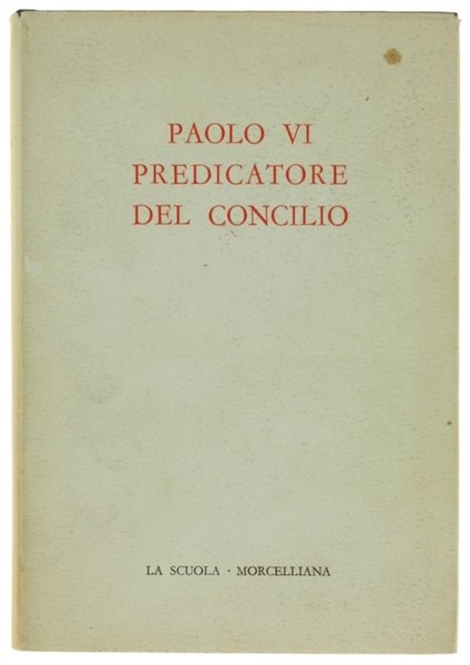 PAOLO VI PREDICATORE DEL CONCILIO. Discorsi alle udienze generali dicembre …
