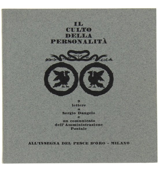 IL CULTO DELLA PERSONALITA'. 9 lettere a Sergio Dangelo e …