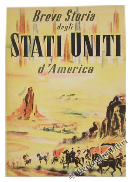 BREVE STORIA DEGLI STATI UNITI D'AMERICA.
