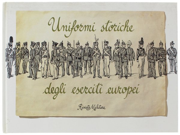 UNIFORMI STORICHE DEGLI ESERCITI EUROPEI.