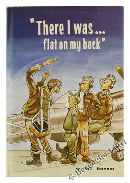 THERE I WAS. FLAT ON MY BACK.