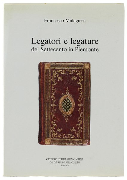 LEGATORI E LEGATURE DEL SETTECENTO IN PIEMONTE.