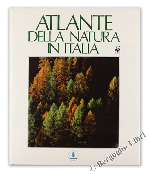 ATLANTE DELLA NATURA IN ITALIA. Introduzione di Fulco Pratesi [come …